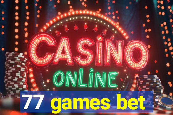 77 games bet